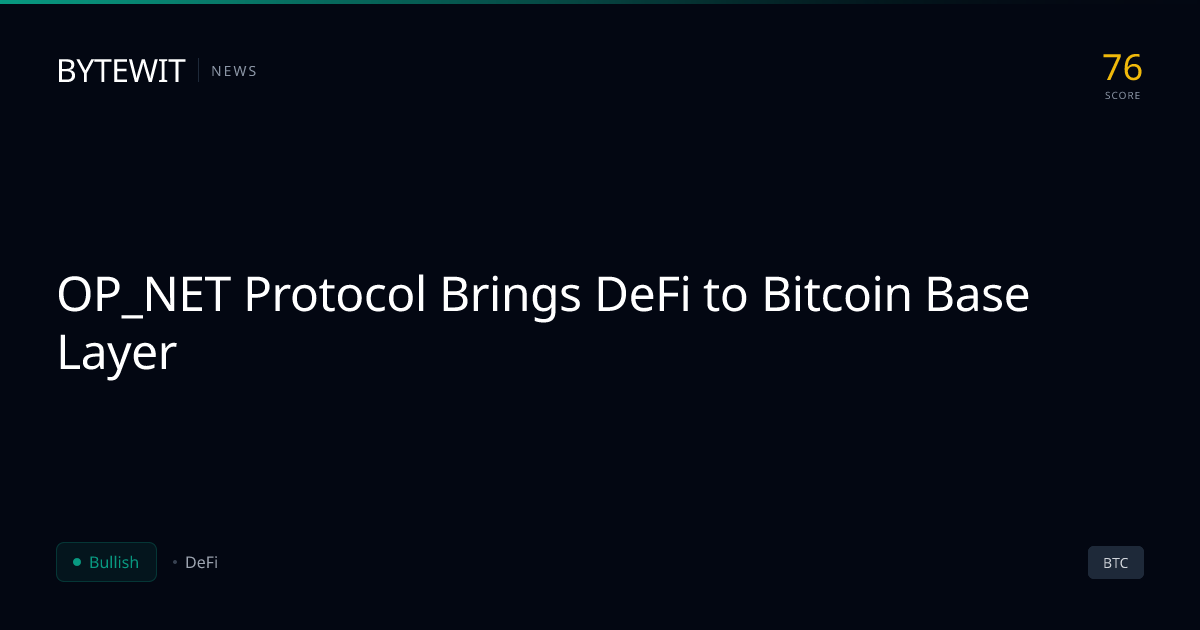 OP_NET Launches DeFi on Bitcoin Base Layer | Bytewit
